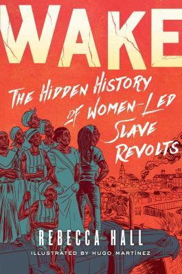 Wake : the hidden history of women-led slave revolts cover image