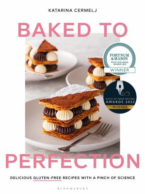 Baked to perfection : delicious gluten-free recipes, with a pinch of science cover image