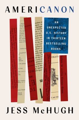Americanon : an unexpected U.S. history in thirteen bestselling books cover image