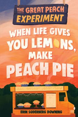 When life gives you lemons, make peach pie cover image