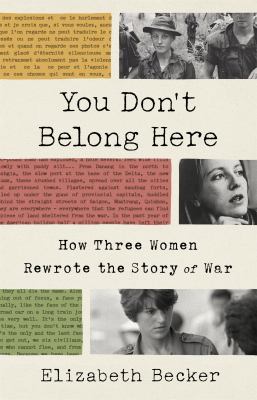 You don't belong here : how three women rewrote the story of war cover image