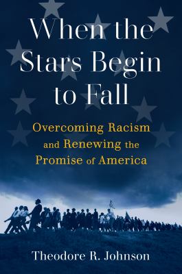 When the stars begin to fall : overcoming racism and renewing the promise of America cover image