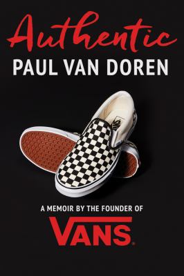 Authentic : a memoir by the founder of Vans cover image
