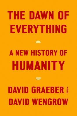 The dawn of everything : a new history of humanity cover image