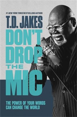 Don't drop the mic : the power of your words can change the world cover image
