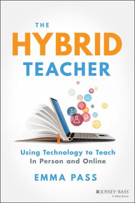 The hybrid teacher : using technology to teach in person and online cover image