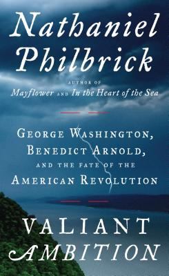 Valiant ambition George Washington, Benedict Arnold, and the fate of the American Revolution cover image