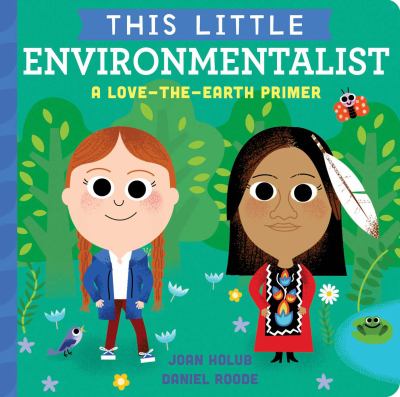 This little environmentalist : a love-the-Earth primer cover image