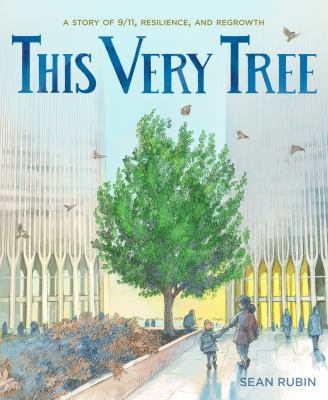 This very tree : a story of 9/11, resilience, and regrowth cover image