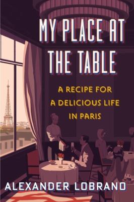 My place at the table : a recipe for a delicious life in Paris cover image