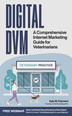 Digital DVM : a comprehensive digital marketing guide for veterinarians cover image