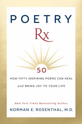 Poetry RX : how fifty inspiring poems can heal and bring joy to your life cover image