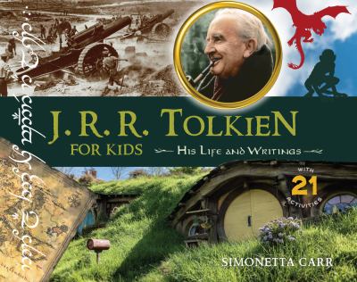 J. R. R. Tolkien for kids : his life and writings, with 21 activities cover image