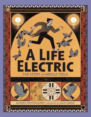 A life electric : the story of Nikola Tesla cover image