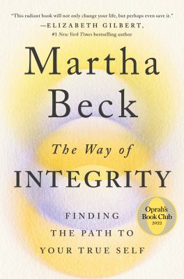 The way of integrity : finding the path to your true self cover image