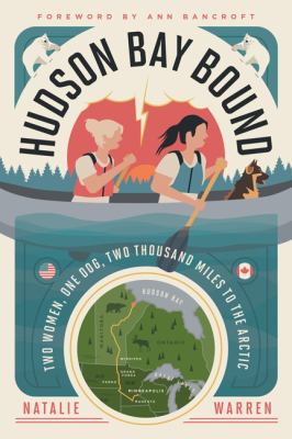 Hudson Bay bound : two women, one dog, two thousand miles to the Arctic cover image