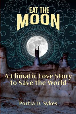 Eat the moon : a climatic love story to save the world cover image