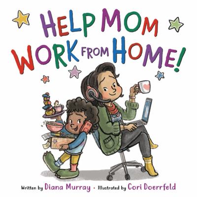 Help Mom work from home! cover image