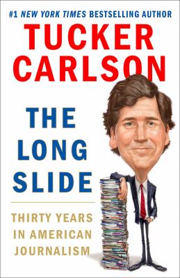 The long slide : thirty years in American journalism cover image
