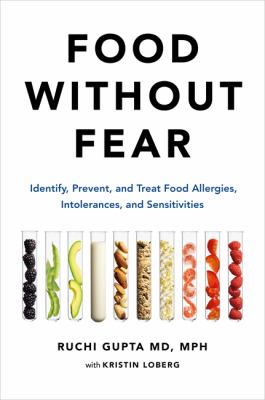 Food without fear : identify, prevent, and treat food allergies, intolerances, and sensitivities cover image