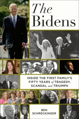 The Bidens : inside the first family's fifty-year rise to power cover image