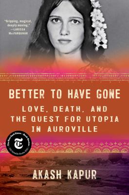 Better to have gone : love, death, and the quest for utopia in Auroville cover image