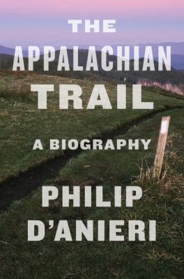 The Appalachian Trail : a biography cover image