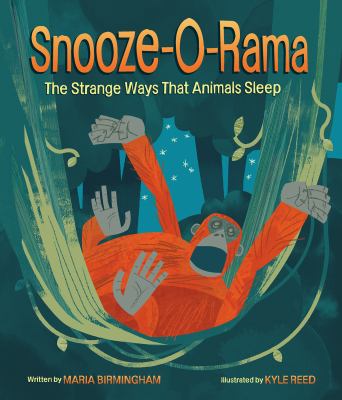 Snooze-o-rama : the strange ways that animals sleep cover image