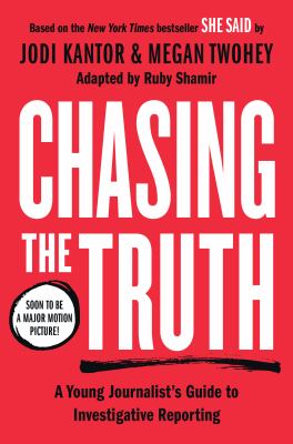 Chasing the truth : a young journalist's guide to investigative reporting cover image