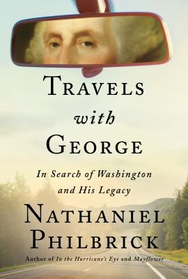 Travels with George : in search of Washington and his legacy cover image