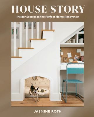 House story : insider secrets to the perfect home renovation cover image