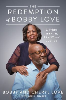 The redemption of Bobby Love : a story of faith, family, and justice cover image