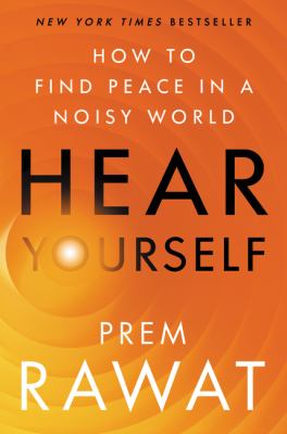 Hear yourself : how to find peace in a noisy world cover image