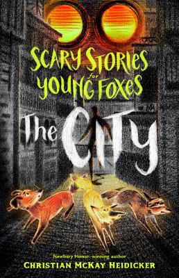 Scary stories for young foxes : the City cover image