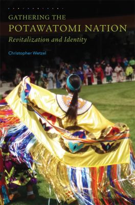 Gathering the Potawatomi Nation : revitalization and identity cover image