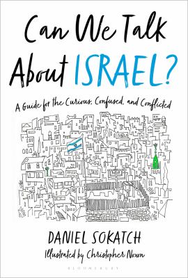 Can we talk about Israel? : a guide for the curious, confused, and conflicted cover image