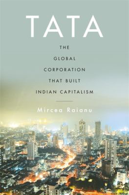 Tata : the global corporation that built Indian capitalism cover image