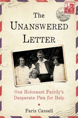 The unanswered letter : one Holocaust family's desperate plea for help cover image