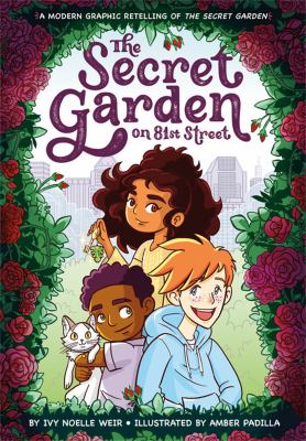 The secret garden on 81st street : a modern graphic retelling of The secret garden cover image