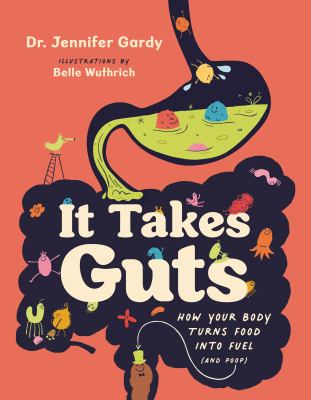 It takes guts : how your body turns food into fuel (and poop) cover image