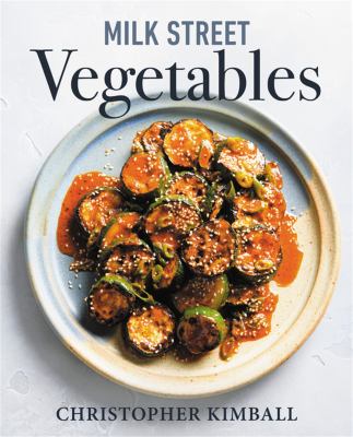 Milk Street vegetables : 250 bold, simple recipes for every season cover image