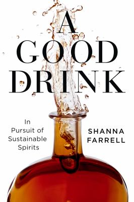 A good drink : in pursuit of sustainable spirits cover image