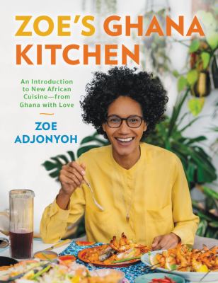 Zoe's Ghana kitchen : an introduction to new African cuisine - from Ghana with love cover image