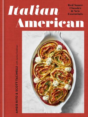 Italian American : red sauce classics and new essentials cover image