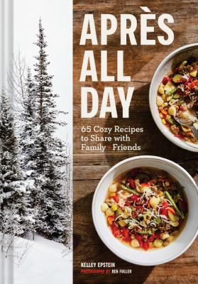 Après all day : 65+ cozy recipes to share with family and friends cover image