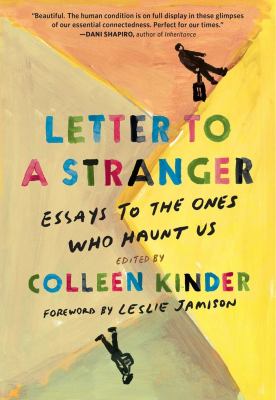 Letter to a stranger : essays to the ones who haunt us cover image