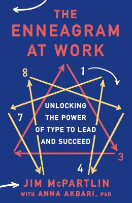 The enneagram at work : unlocking the power of type to lead and succeed cover image