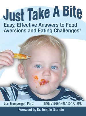 Just take a bite : easy, effective answers to food aversions and eating challenges cover image