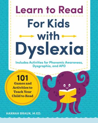 Learn to read for kids with dyslexia : 101 games and activities to teach your child to read cover image