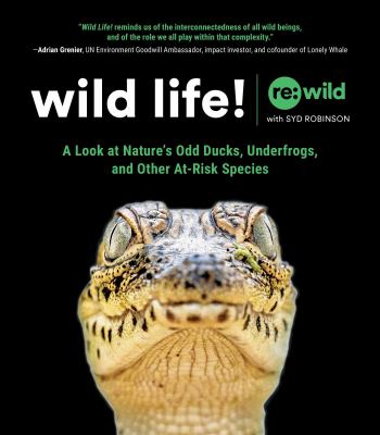 Wild life! : a look at nature's odd ducks, underfrogs, and other at-risk species cover image
